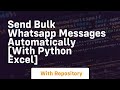 Send bulk whatsapp messages automatically with python excel