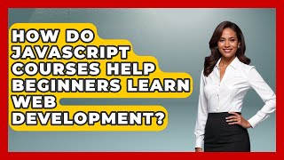 How Do JavaScript Courses Help Beginners Learn Web Development? | JavaScript Toolkit News