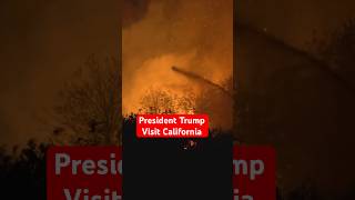 California Fires Update: Trump Visit, Rain expected