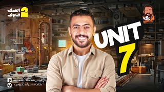 شرح انجليزي تانيه ثانوي الترم التاني 2025 - شرح unit 7 - الوحده السابعه انجليزي ٢ث