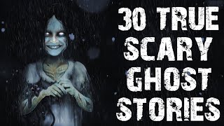 30 TRUE Paranormal \u0026 Ghost Stories Told In The Rain | Mega Compilation | (Scary Stories)