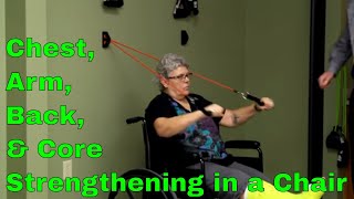 Chest, Arm, Back and Core Strengthening in a Chair (Or Wheelchair) (Upper Body with Exercise Bands)