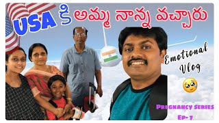 EMOTIONAL VLOG😭- అమ్మ,నాన్న USA వచ్చారు| Ep-7 Pregnancy Series #ammajourney #travelvlog #pregnancy