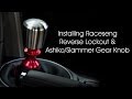 Installing Raceseng Reverse Lockout and Ashiko/Slammer Gear Knob Installing Raceseng Reverse Lockout and Ashiko/Slammer Gear Knob