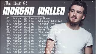 Morgan Wallen Greatest Hits Full Album - Best Songs Of Morgan Wallen Playlist 2022 & 2023