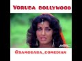 samobaba comedian yoruba bollywood