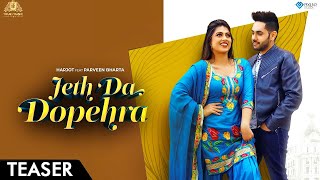 Jeth Da Dopehra (Teaser) Harjot Ft. Parveen Bharta | True Music | Latest Punjabi Songs 2022