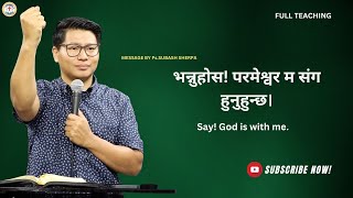 SAY! GOD IS ALWAYS WITH ME || Ps.SUBASH SHERPA || NEW GLORY CHURCH || NEPALI SERMON