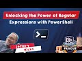 Unlocking the Power of Regular Expressions with PowerShell - Jeffery Hicks - PSConfEU 2023