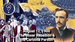 August 12, 1900  ~ The Boxer Rebellion and the Carolina Parson