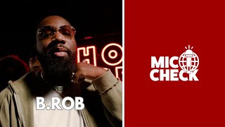 B.ROB - Can't Believe  | Mic Check by Hot Freestyle