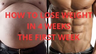 how to lose weight in 4 week the first week