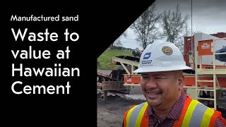 Hawaiian Cement re-processes byproducts to manufactured sand with HRC™ 8