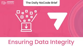 Data Validations and Constraints in AppSheet | The Daily NoCode Brief | Ep. 9