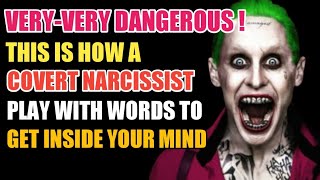 This Is How A Covert Narcissist Plays With Words To Get Inside Your Mind | Narcissism | Narc | NPD |