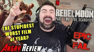 Rebel Moon Part 2: The Scargiver - The WORST Film of YEAR!? - Angry Review