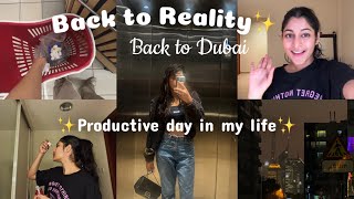 “Unpacking My Life: Back to Dubai and Back to Reality!Reset Routine After Vacation