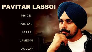 Pavitar Lassoi All songs | Pavitar Lassoi New Punjabi Songs | Best of Pavitar Lassoi Songs Price