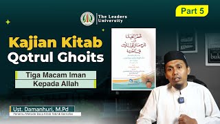 Tiga Macam Iman Kepada Allah SWT │ Ust Damanhuri, M.Pd │Kajian Kitab Qotrul Ghoits