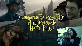 7 Maneras de expandir el universo de Harry Potter #harrypotter #hogwarts #wizardingworld