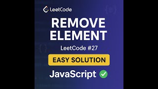 LeetCode 27 | Remove Element | Easy JavaScript Solution (Two Pointers)