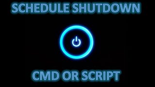 Schedule Windows Shutdown (Cmd or Script)