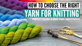 How to choose yarn for knitting - Picking colors & yarn subsitution
