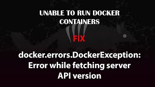 UBUNTU FIX: docker.errors.DockerException: Error while fetching server API version