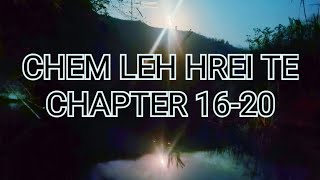 CHEM LEH HREITE CHAPTER 16-20 (Mizo Story Audio)