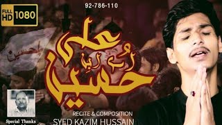 New Nohay 2021- Aey Hussain Ibne Ali - Syed Kazim Hussain Zaidi | New Title Noha 2021/1443 | Karbala