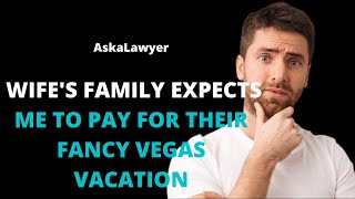 Wife's family expects me to pay for their fancy Vegas vacation