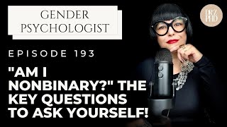 Am I Non-Binary? 10 Essential Questions to Ask Yourself.
