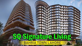 SQ Signature Living | Bahria Town Lahore | Premium 5-Star Living In Lahore | Complete Analysis 2025