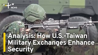 Analysis: How U.S.-Taiwan Military Exchanges Enhance Asia's Security | TaiwanPlus News