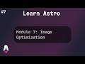 Module 7: Image Optimization | Astro Full Course