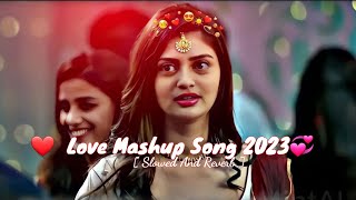 Love Mashup Hindi Song 💛❤️Lofi Song Arjit Singh ,Jubin Nautiyal, Atif Aslam Top Bollywood Song