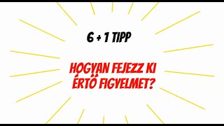 6+1 tipp ÉRTŐ FIGYELEM fejlesztésére