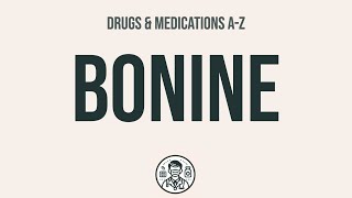 How to use Bonine - Explain Uses,Side Effects,Interactions