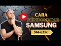 CARA BONGKAR SAMSUNG SM-G130/GALYOUNG2