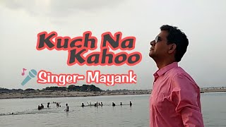 Kuch Na Kaho by Mayank