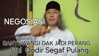 Dibalik Negoaiasi Azwar Anas \u0026 Laskar Sablillah Banyuwangi. Dul Qodir Assegaf Pulang !