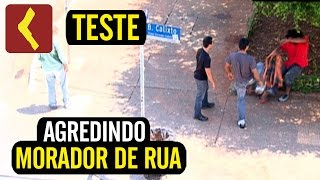 AGREDINDO UM MORADOR DE RUA | TESTE DO CORONATO