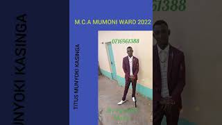 KASINGA FOR M.C.A MUMONI WARD by Mtume Mark