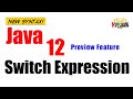 Java 12 Switch Expression - Preview Feature