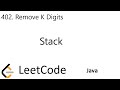 LeetCode 402 | Remove K Digits | Stack | Java