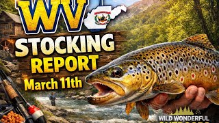 WV Stocking Report (Mar 11th)