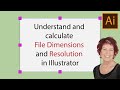 Illustrator - Calculate File Dimensions and Resolution for Accurate Output - File Size Demystified