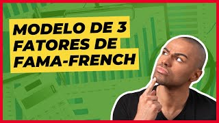 CONSTRUINDO O MODELO DE 3 FATORES DE FAMA-FRENCH PARA O MERCADO BRASILEIRO COM O PYTHON