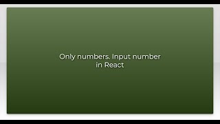 Only numbers. Input number in React