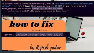 how to fix error: "package system does not exist " java program error.
